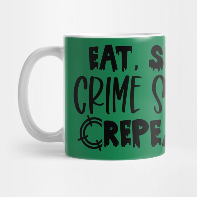 Eat Sleep Crime by 10 Minute Murder